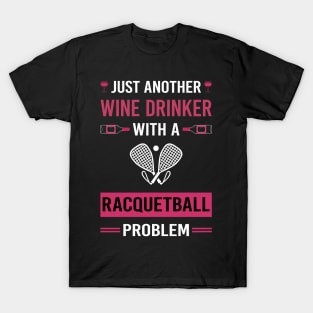 Wine Drinker Racquetball T-Shirt